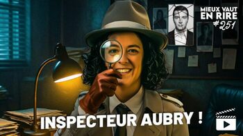 [MIEUX VAUT EN RIRE] L’inspecteur Manon Aubry mène l’enquête