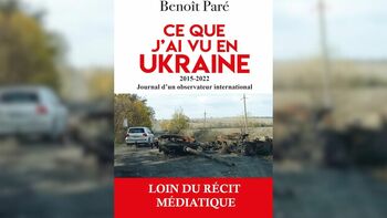« Ce que j'ai vu en Ukraine » : entretien avec Benoît Paré