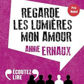 Livre audio : Regarde les lumières mon amour, de Annie Ernaux